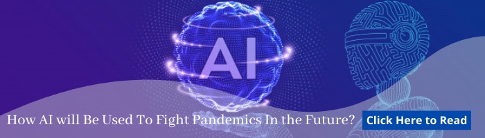 How AI will Be Used To Fight Pandemics In the Future