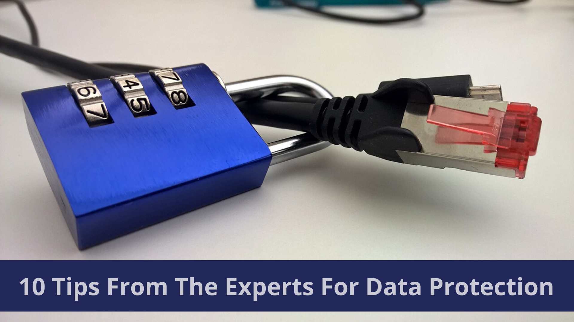 10 Tips From The Experts For Data Protection