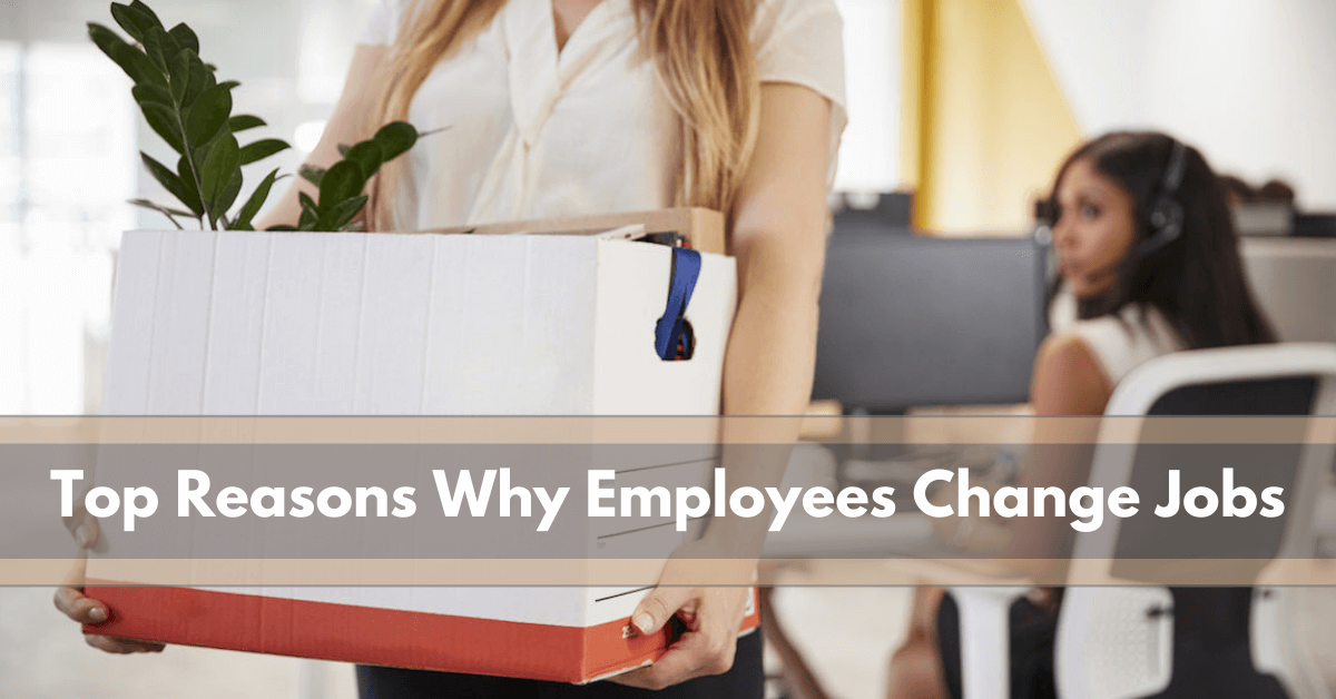 Top Reasons Why Employees Change Jobs