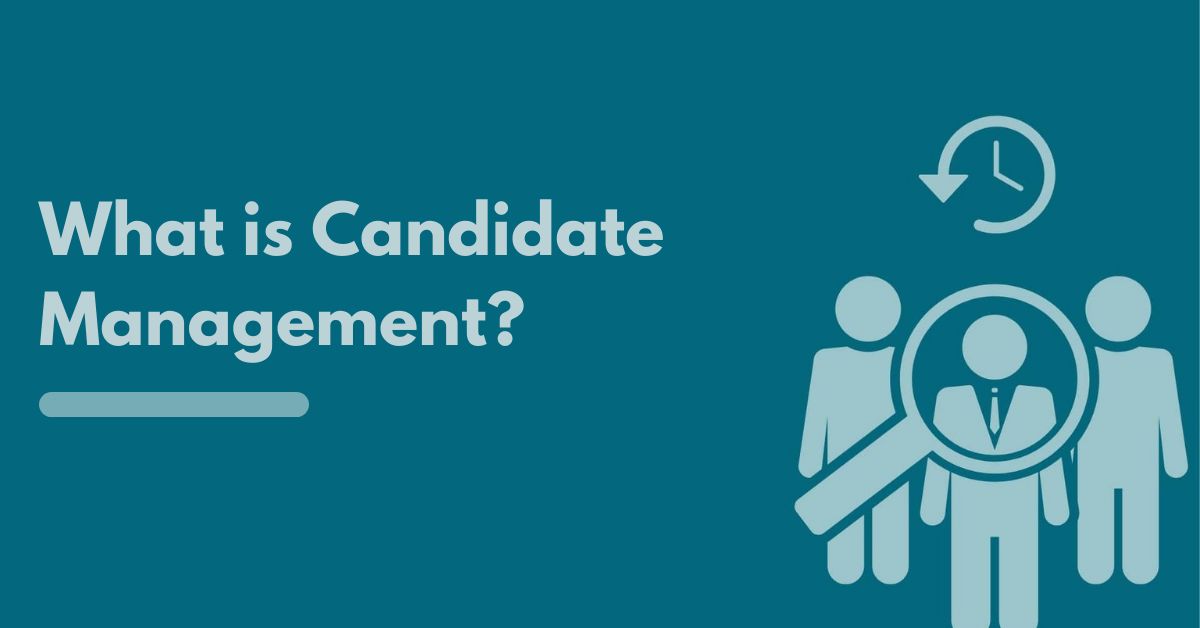 What is Candidate Management?